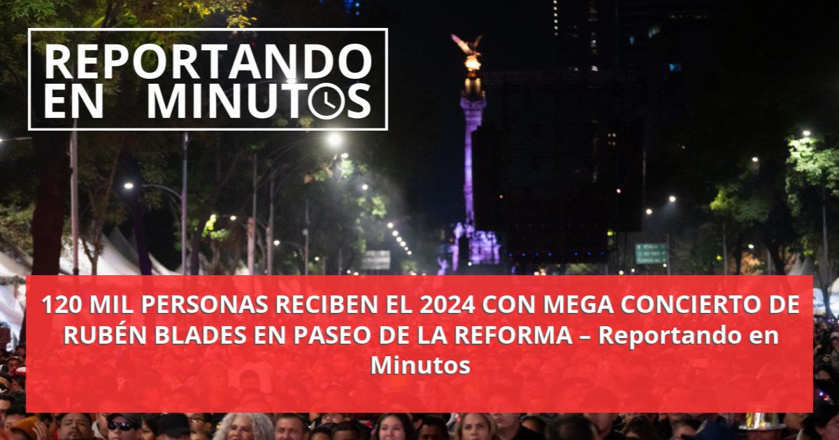 120 Mil Personas Reciben El 2024 Con Mega Concierto De RubÉn Blades En