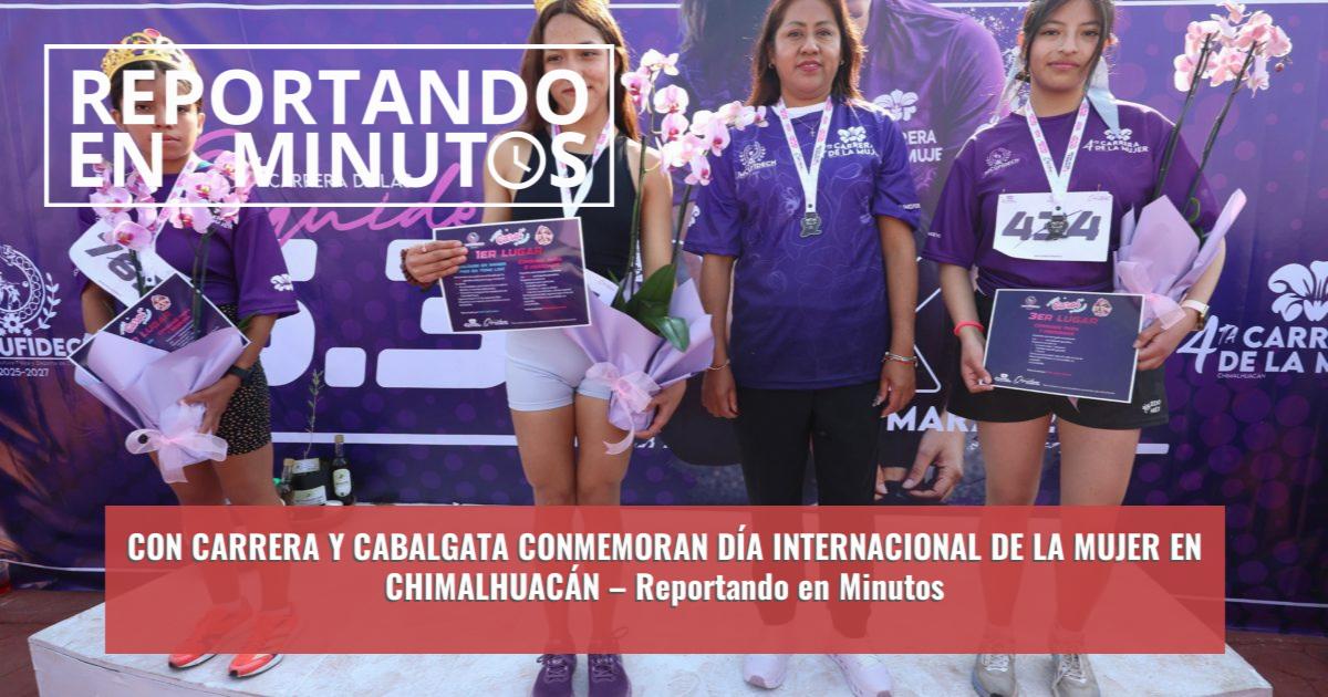 CON CARRERA Y CABALGATA CONMEMORAN DÍA INTERNACIONAL DE LA MUJER EN ...